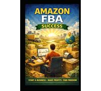 Amazon FBA Made Simple: How to Launch Your Amazon Store & Make Your First Sale Fast (Business & Money Making)