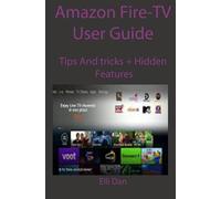 Amazon Fire-TV User Manual: Tips And Tricks + Hidden Features