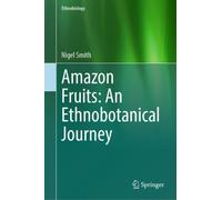 Amazon Fruits: An Ethnobotanical Journey