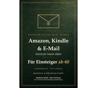 Amazon, Kindle & E-Mail - ganz einfach erklärt: Sicher online einkaufen, E-Books lesen und E-Mails schreiben - der freundliche Begleiter für ... Schrift (Großdruck) (Digitaler Alltag ab 60)
