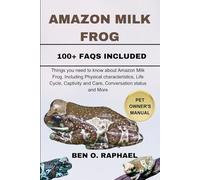 AMAZON MILK FROG: Things you need to know about Amazon Milk Frog, Including Physical characteristics, Life Cycle, Captivity and Care, Conversation status and More.
