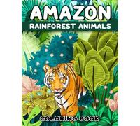 Amazon Rainforest Animals Coloring Book: Wildlife Animal Colouring Book | Drawing 30 Pages Inside for Teens or Lovers | Gag Gifts | Christmas Gifts | White Elephant Gifts | To Stress Relief Gifts