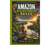 AMAZON RAINFOREST BRAZIL PLACES & FESTIVALS AROUND THE WORLD (people and places around the world)