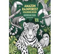 Amazon Rainforest Coloring Book: Discover and Color!