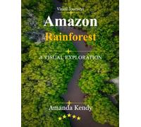 Amazon Rainforest: The Lungs of Our Planet - A Visual Journey Through Earth's Greatest Wilderness