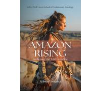 Amazon Rising: Awakening the Wild Feminine