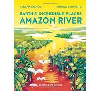 Amazon River (Earth's Incredible Places)
