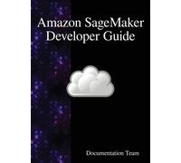 Amazon SageMaker Developer Guide