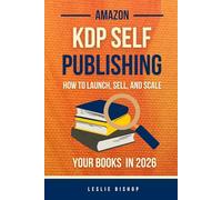 Amazon Self Publishing: 3-in-1 Bundle to Launch, Sell, and Scale Your Books on Amazon KDP. Launch Books, Rank on Amazon, and Advertise Without Wasting Money.