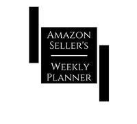 Amazon Seller's Weekly Planner: The Ultimate Amazon Journal