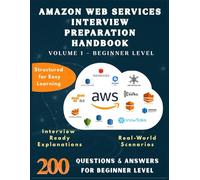 Amazon Web Services Interview Preparation HandBook-Volume 1-Beginner Level: Master AWS Basics with 200+ Essential Q&A for Freshers, Beginners & ... basics guide (Information Technology Books)