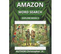 AMAZON WORD SEARCH BOOK. EXPLORE BOOK 3 (EXPLORE WORD SEARCH BOOKS, 3 AMAZING DESTINATIONS TO EXPLORE)