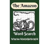 Amazon Word Search: Explore the Amazon Rainforest: Wildlife, Rivers, Plants & Tribes Through Relaxing Word Find Puzzles|Over 50 Puzzles with Solutions | Perfect Travel-Size 6"x9" Book