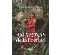 Amazonas de la libertad: 01 (Historia)