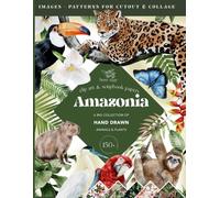 Amazonia: Clip Art and Scrapbook papers: A Big Collection of Hand Drawn Animals and Plants (Cutout Illustrations for Scrapbooking and Collage)