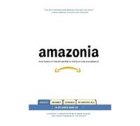 Amazonia: Five Years at the Epicenter of the Dot.Com Juggernaut