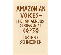 Amazonian Voices: The Indigenous Struggle at COP30 (Voices from COP30)