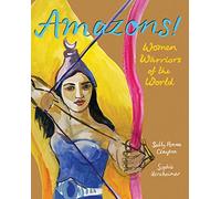 Amazons!: Women Warriors of the World