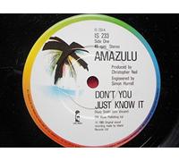 Amazulu - Don't You Just Know It
