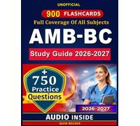 AMB BC Study Guide 2026-2027: 750 Practice Questions and Detailed Rationales Covering All Domains for Ambulatory Care Nursing Certification, An Unofficial Study Material