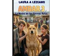 AMBAR 3: La noche de las sirenas rotas (Saga Ambar)