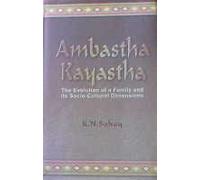 AMBASTHA KAYASTHA: The Evolution of a Family and its Socio-Cultural Dimensions