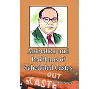 Ambedkar and Problems of Scheduled Castes