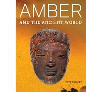 Amber and the Ancient World (Getty Publications - (Yale))