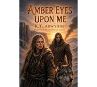 Amber Eyes Upon Me: Book 1 of The Amber Reach Trilogy