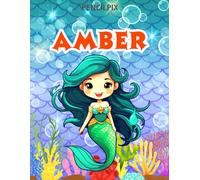 Amber: Personalized Coloring Book For Amber: Theme: Mermaid | Perfect Birthday Gift For Amber | Ages: 4-8 (Mermaid Coloring Book Present for Birthday, ... Halloween, Thanksgiving and All Occasions)