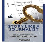 Amber Royer Story Like a Journalist - What Relates to Premise Paperback Book Amber Royer Multicolor