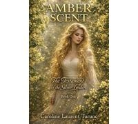 AMBER SCENT: The Legacy of the Silver Linden (Le Parfum de l’Ambre)