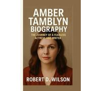 AMBER TAMBLYN BIOGRAPHY: The Journey of a Fearless Actress and Writer