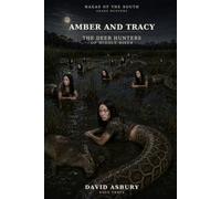 Amber & Tracy: THE DEER HUNTERS OF MIDDLE RIVER (NAGAS OF THE SOUTH)