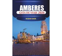 AMBERES Guía de viaje 2026: Explore el casco antiguo de Amberes, la Catedral de Nuestra Señora y la Estación Central con museos, cafés y calles comerciales