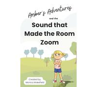 Amber's Adventures and the Sound that made the Room Zoom