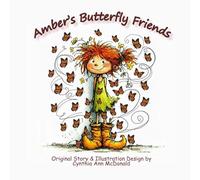 Ambers Butterfly Friends: A journey of Metamorphosis (Ambers World)