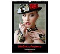 Amber's charisma (Wall Calendar 2026 DIN A3 portrait), CALVENDO 12 Month Wall Calendar: Seductive and erotic charisma of the foto model Amber