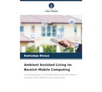 Ambient Assisted Living im Bereich Mobile Computing: Forschungsarbeiten im Zusammenhang mit der E.G.O. Elektro-Gerätebau GmbH, Oberderdingen, Deutschland