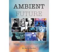 Ambient Future: How a Subtle Cultural Influence Changed the World