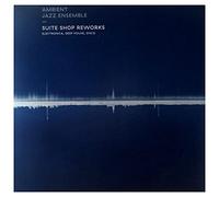Ambient Jazz Ensemble - Suite Shop Reworks [VINYL]