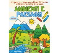 AMBIENTI E PAESAGGI: Impara, colora e divertiti con le filastrocche in rima Dai 4 ai 9 anni