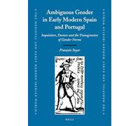 Ambiguous Gender in Early Modern Spain and Portugal: Inquisitors, Doctors and the Transgression of Gender Norms: 47 (Medieval and Early Modern Iberian World)