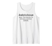 Ambitchous Sign,Definition The Desire to Be a Better Bitch Tank Top