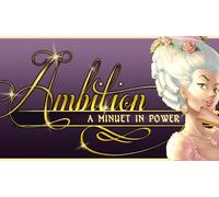 Ambition: A Minuet in Power