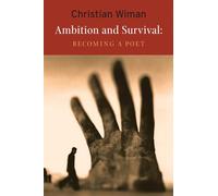 Ambition and Survival: Becoming a Poet