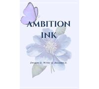 Ambition Ink: “Dream it. Write it. Become it.”