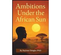 Ambitions Under the African Sun