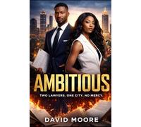 Ambitious (Revised edition): Two Lawyers. One City. No Mercy.