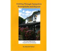 Ambling Through Hampshire, Basingstoke and Beyond : 30 Circular Walks Around Hampshire Inns and Teashops